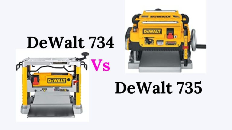DeWalt Planer 734 vs 735 Review – Which Is Best For Your Need?