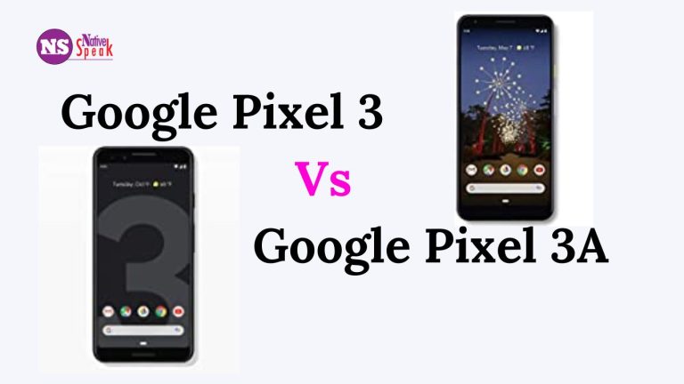 Google Pixel 3 Vs 3A -Check Our Expert Recommendation In Detail