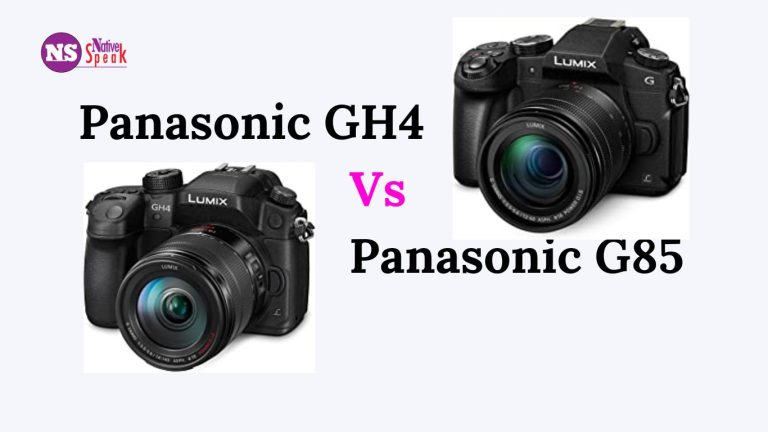 Panasonic GH4 vs G85 – Features & Benefits – Recommendation
