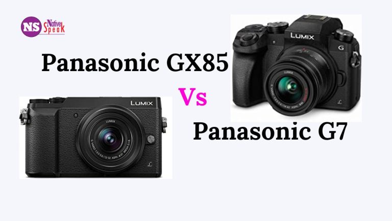 Panasonic GX85 vs G7 – Check Which One Is the Best!