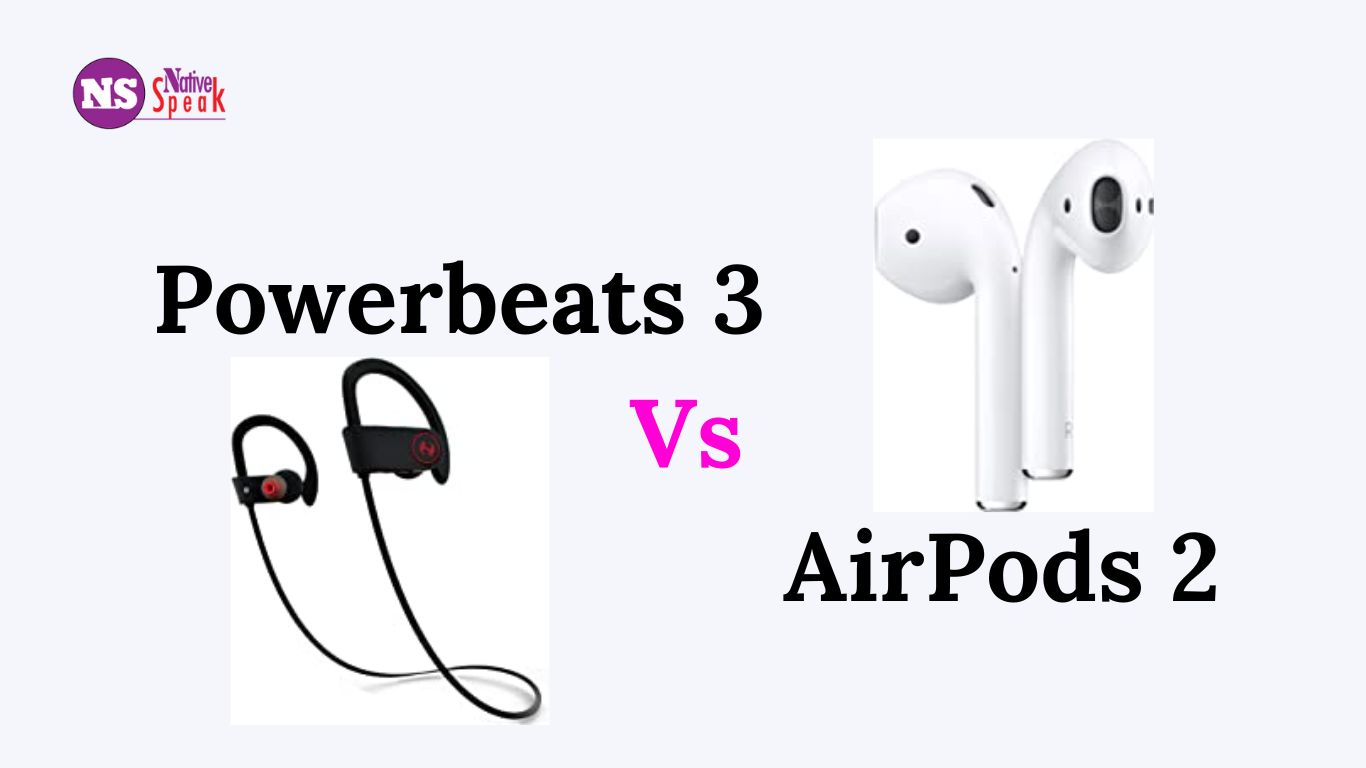 Powerbeats 3 vs AirPods 2