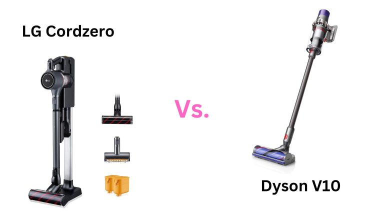 LG CordZero vs Dyson V10 – Check Why LG Is Better!