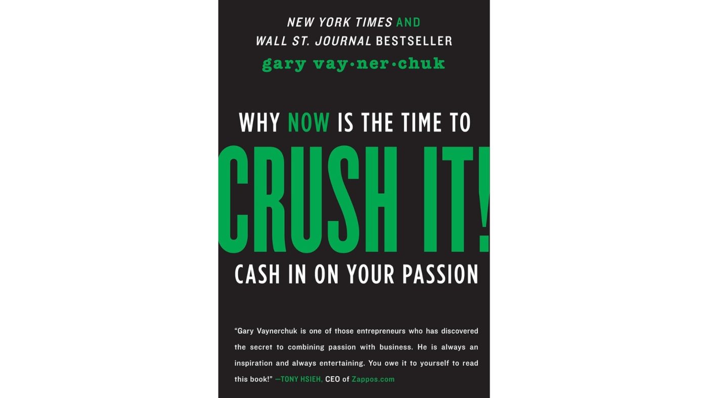 Crush It” by Gary Vaynerchuk