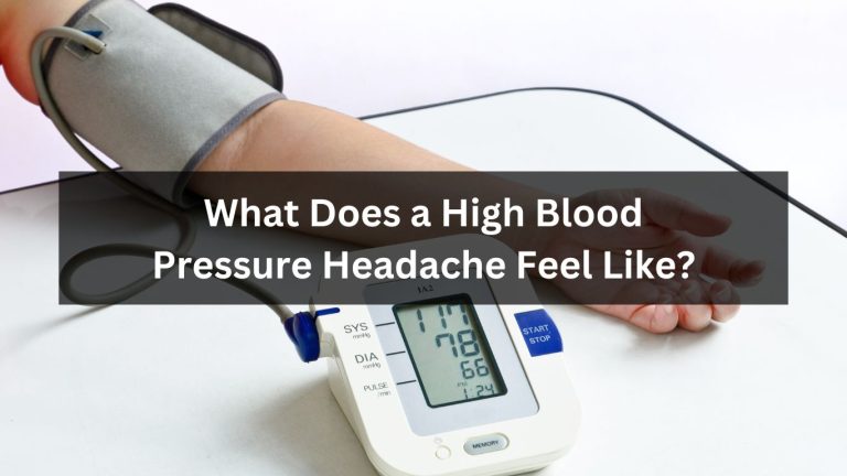 What Does a High Blood Pressure Headache Feel Like?