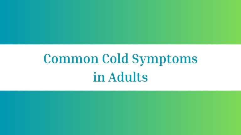 Common Cold Symptoms in Adults: Recognizing the Signs