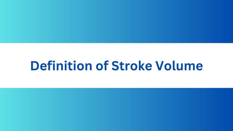 Definition of Stroke Volume: Understanding the Key Metric