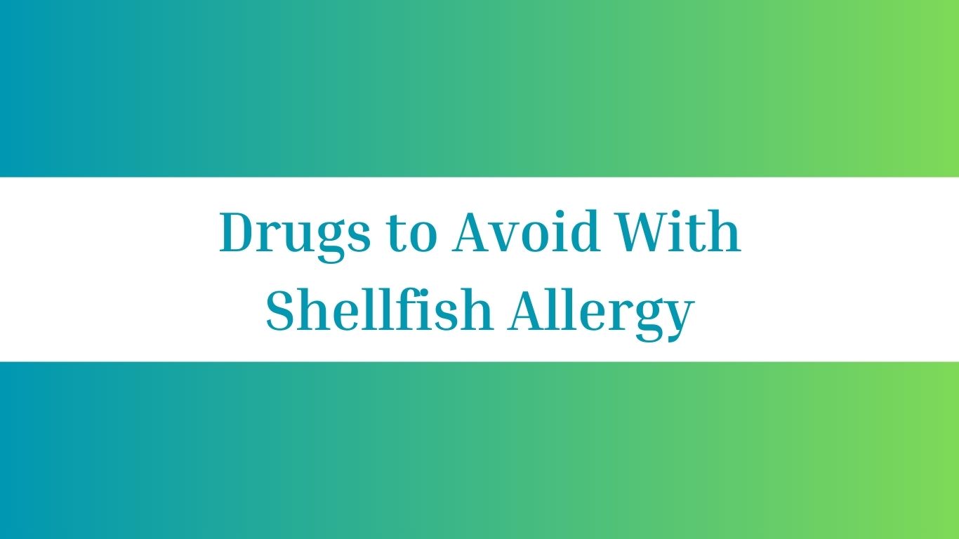 Drugs to Avoid With Shellfish Allergy