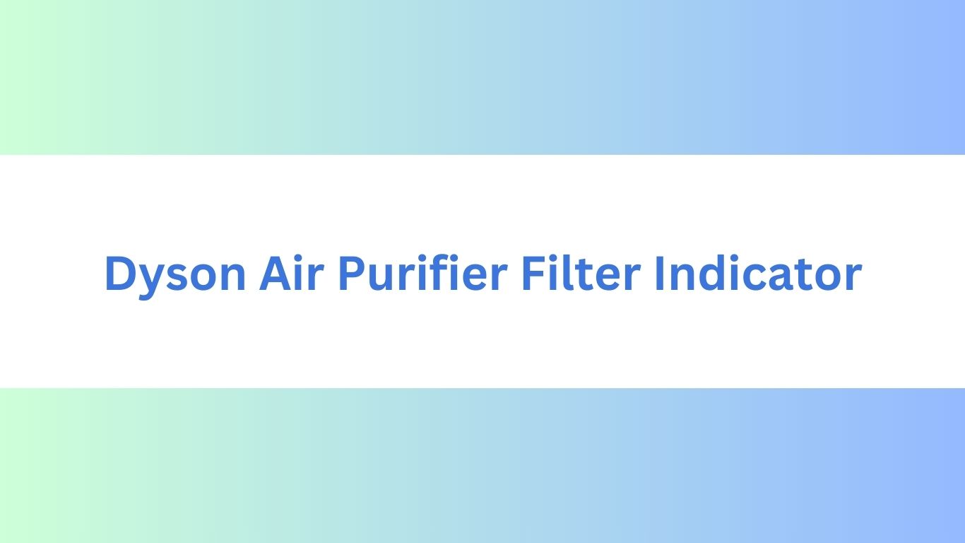 Dyson Air Purifier Filter Indicator