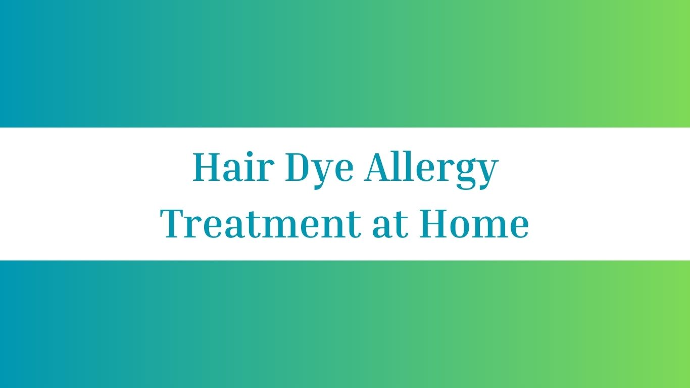 Hair Dye Allergy Treatment at Home