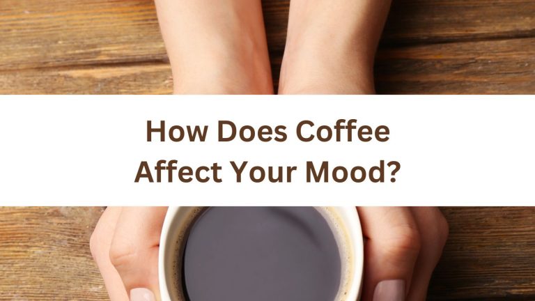 How Does Coffee Affect Your Mood?