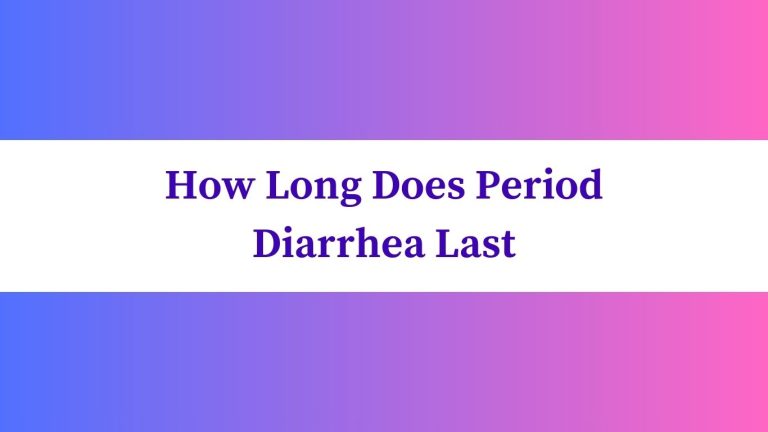 How Long Does Period Diarrhea Last: Strategies for Relief