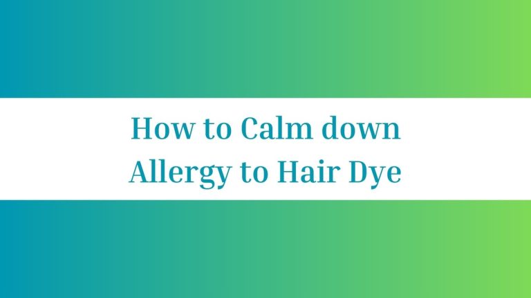 How to Calm down Allergy to Hair Dye: Effective Remedies