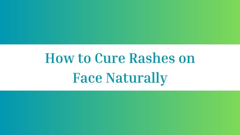 How to Cure Rashes on Face Naturally: Effective Home Remedies