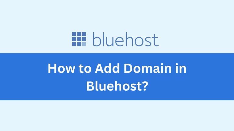 How to Effortlessly Add Domain in Bluehost Hosting
