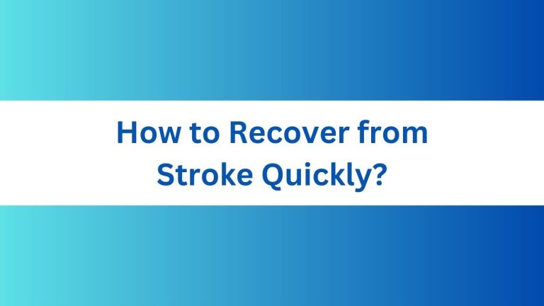 How to Recover from Stroke Quickly: Proven Strategies