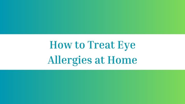 How to Treat Eye Allergies at Home: Effective Remedies