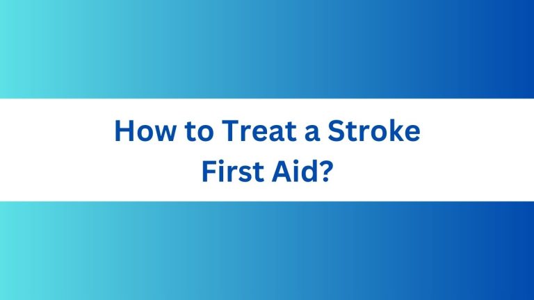 How to Treat a Stroke First Aid: Life-Saving Techniques