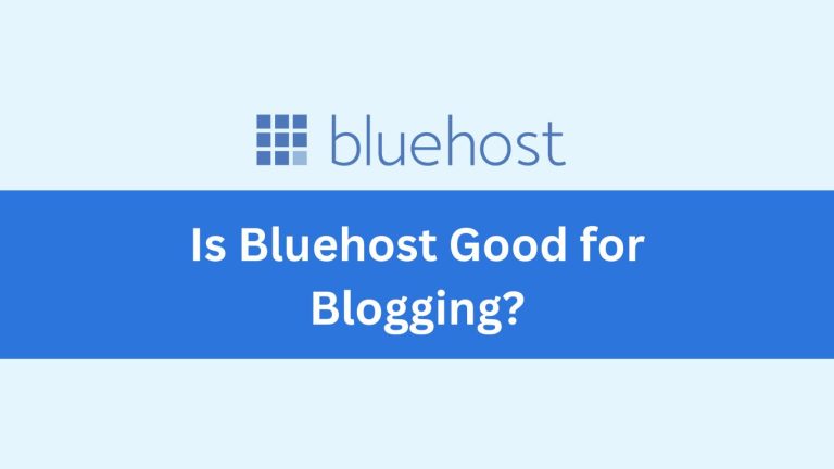 Is Bluehost Good for Blogging? Discover Why It’s a Game-Changer!