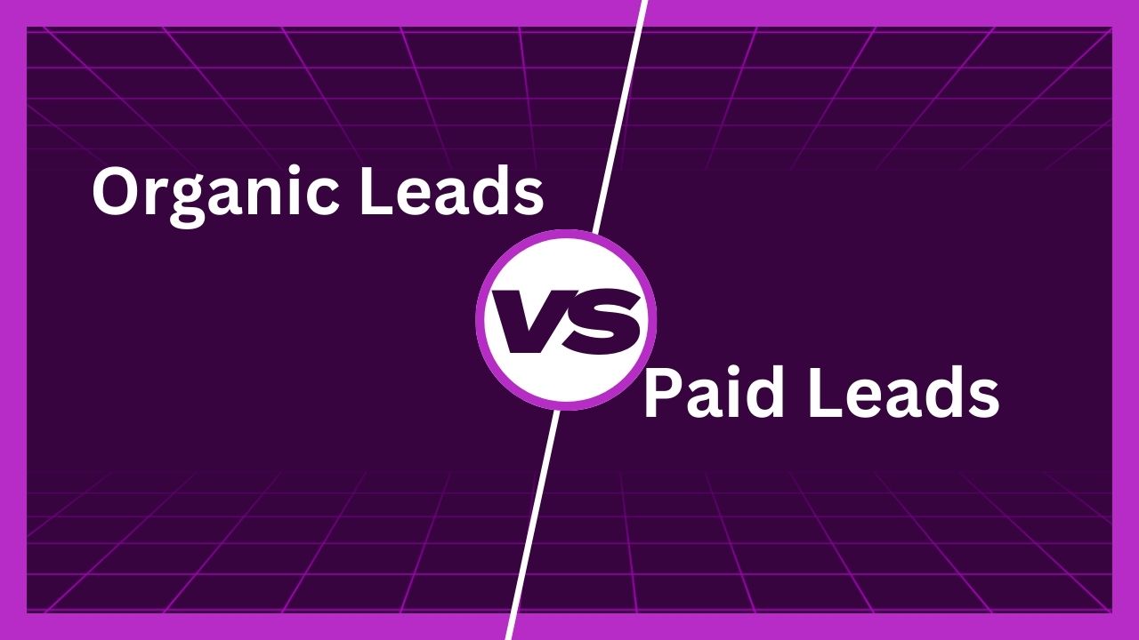 Organic leads vs Paid leads