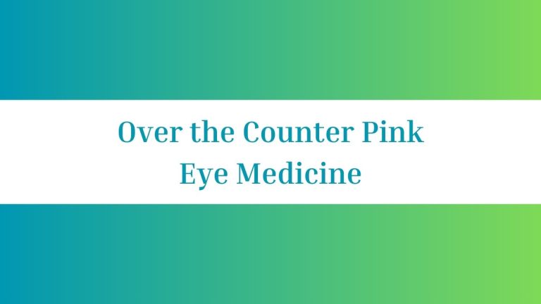 Over the Counter Pink Eye Medicine: Effective Remedies