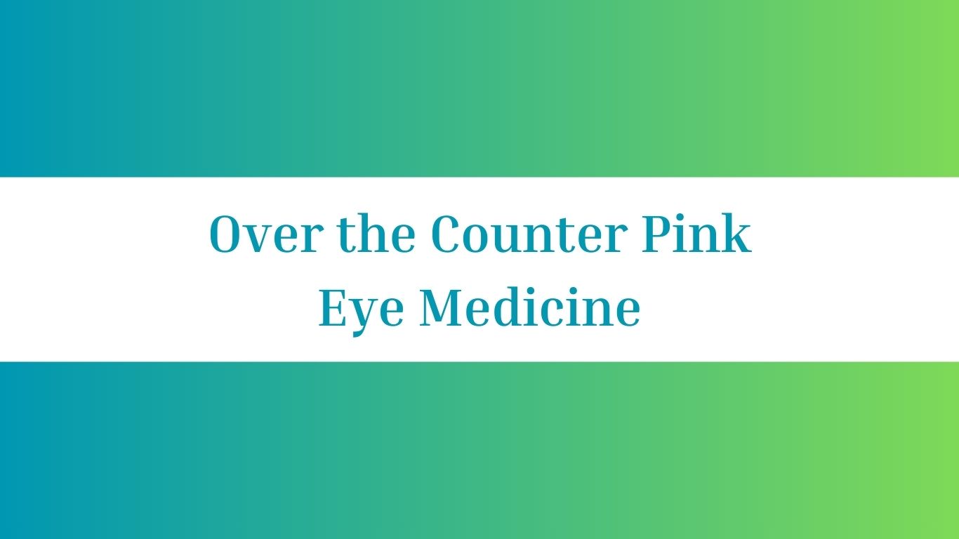 Over the Counter Pink Eye Medicine
