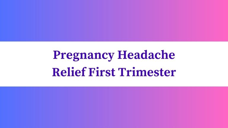 Pregnancy Headache Relief First Trimester: Natural Remedies