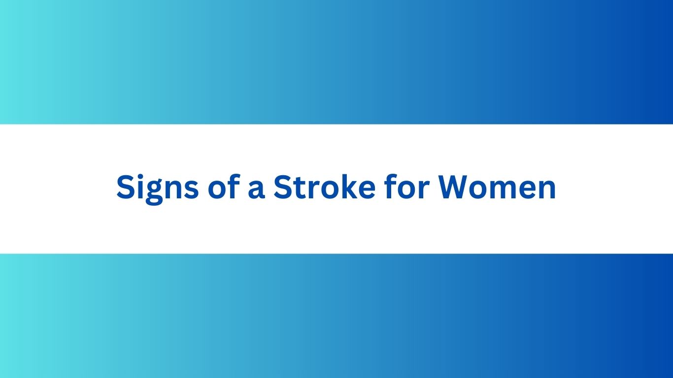 Signs of a Stroke for Women