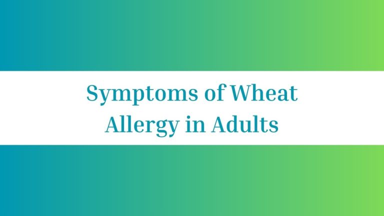 Symptoms of Wheat Allergy in Adults: Red Flags and Solutions