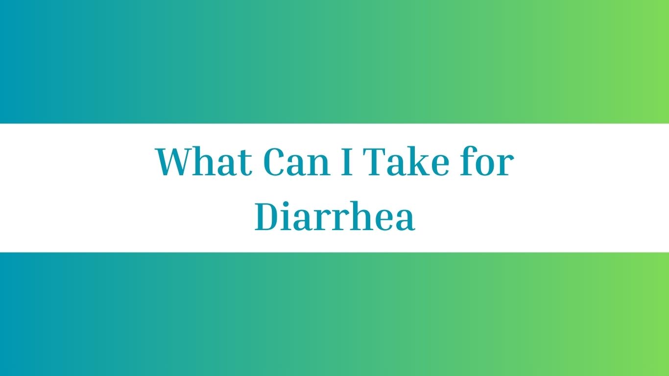 What Can I Take for Diarrhea