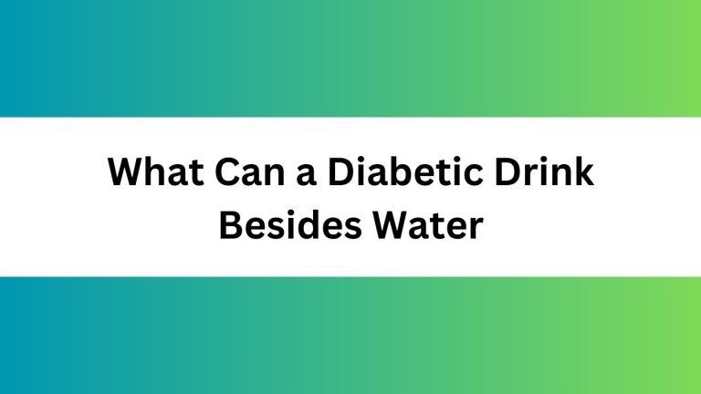 What Can a Diabetic Drink Besides Water