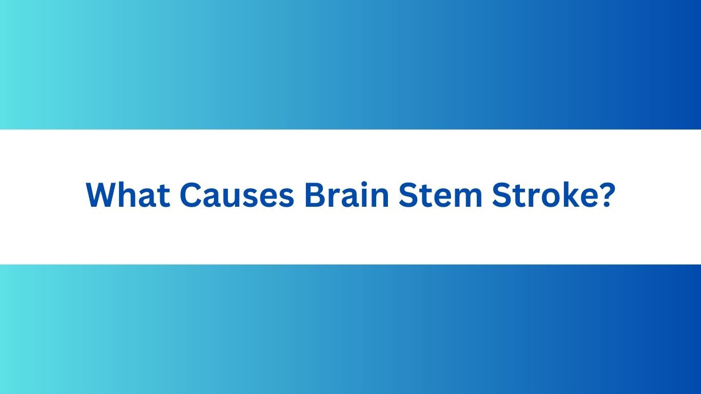What Causes Brain Stem Stroke