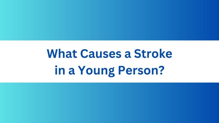 What Causes a Stroke in a Young Person?