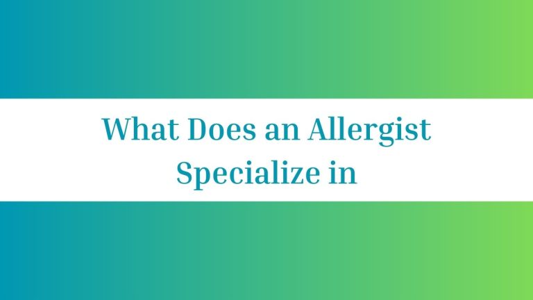 What Does an Allergist Specialize in: Understanding Allergies