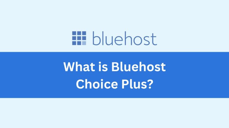 What is Bluehost Choice Plus?