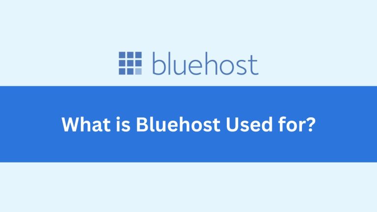 What is Bluehost Used for: Unleashing Your Website’s Potential