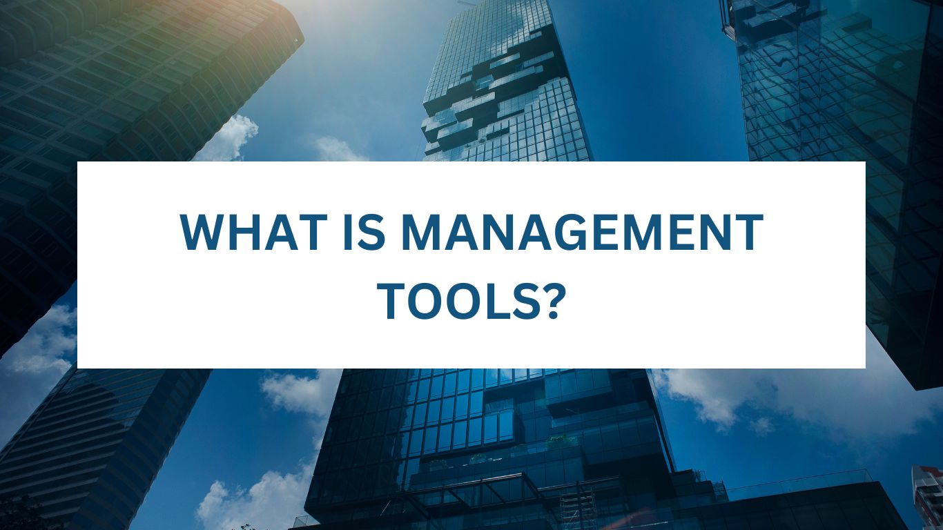 What is management tools