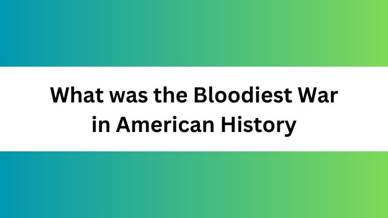 What was the Bloodiest War in American History