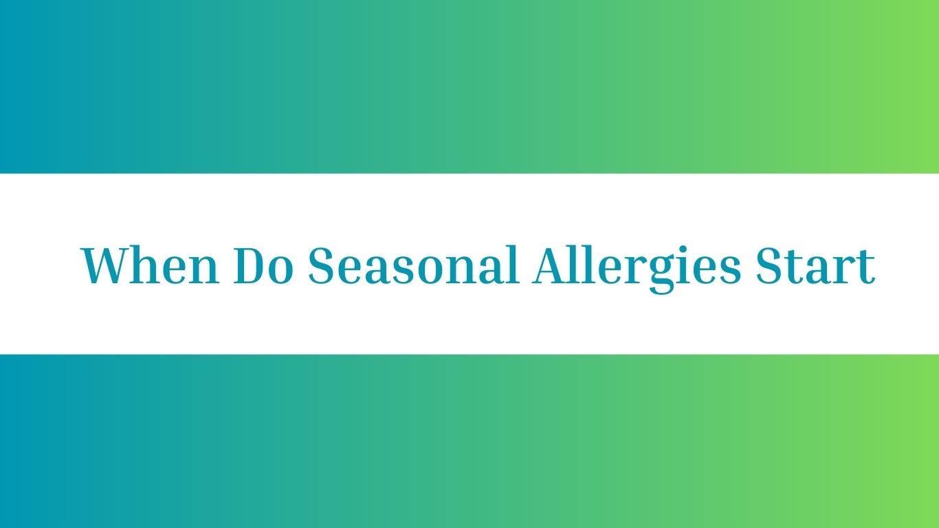 When Do Seasonal Allergies Start
