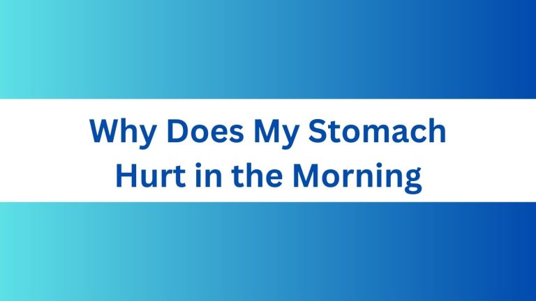 Why Does My Stomach Hurt in the Morning?