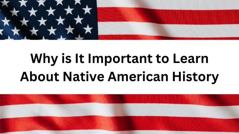 Why is It Important to Learn About Native American History