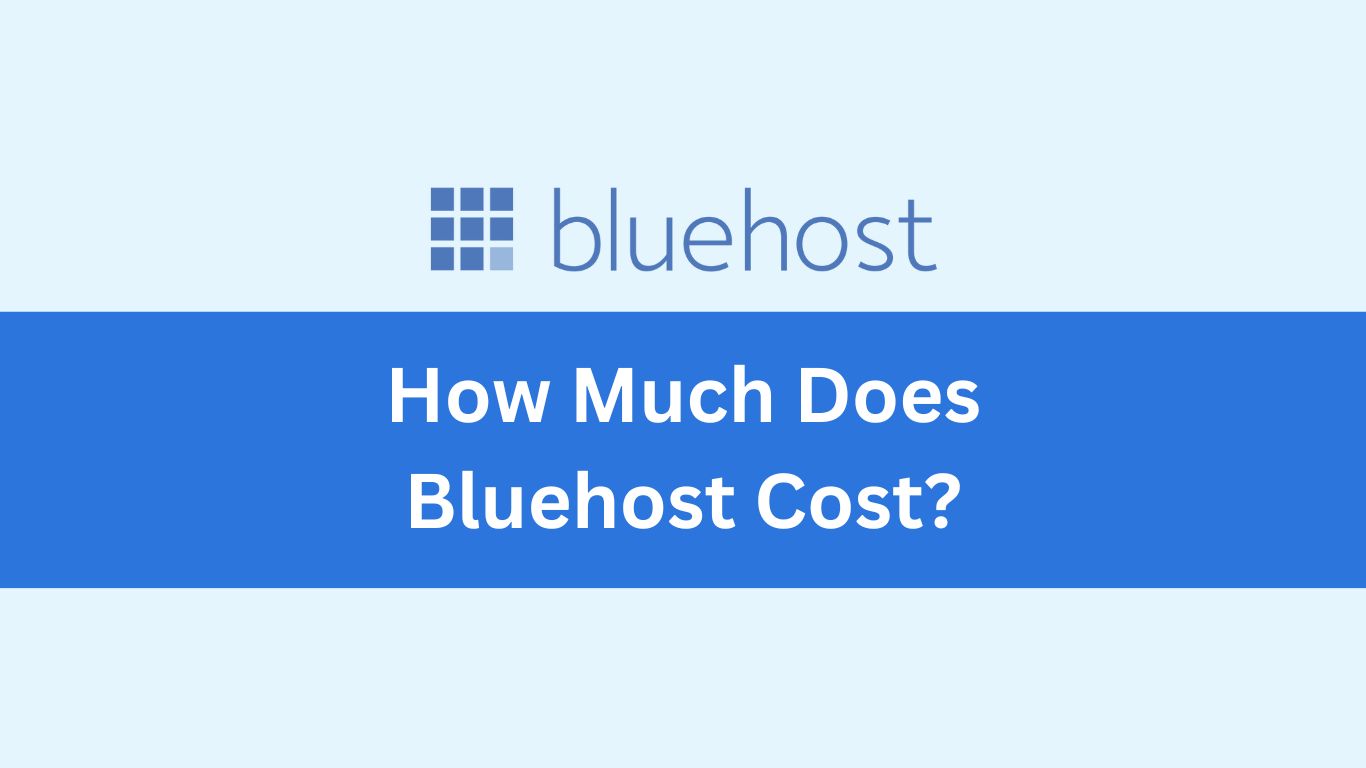 How Much Does Bluehost Cost