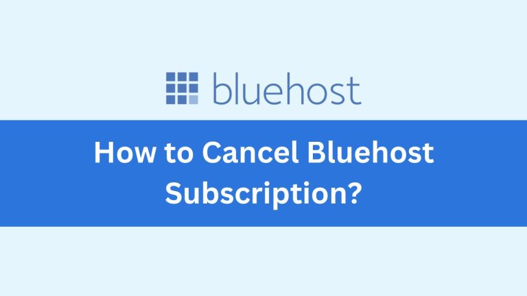How to Easily Cancel Bluehost Subscription