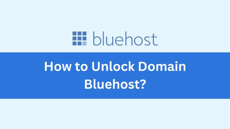How to Unlock Domain Bluehost: A Step-by-Step Guide