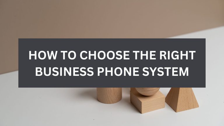 How to choose the right business phone system for small business