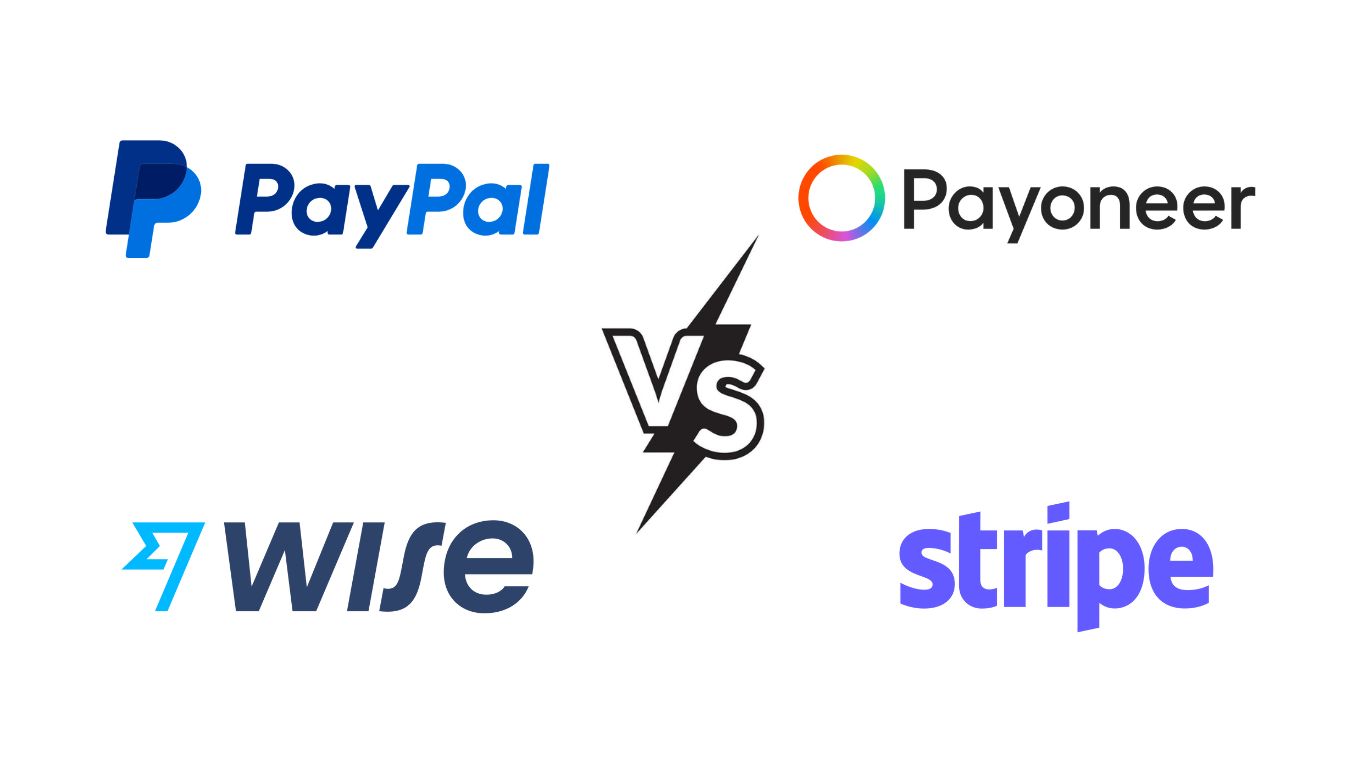 PayPal vs Payoneer vs Wise vs Stripe