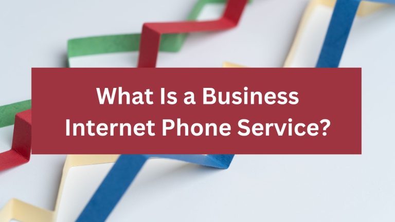 What Is a Business Internet Phone Service?