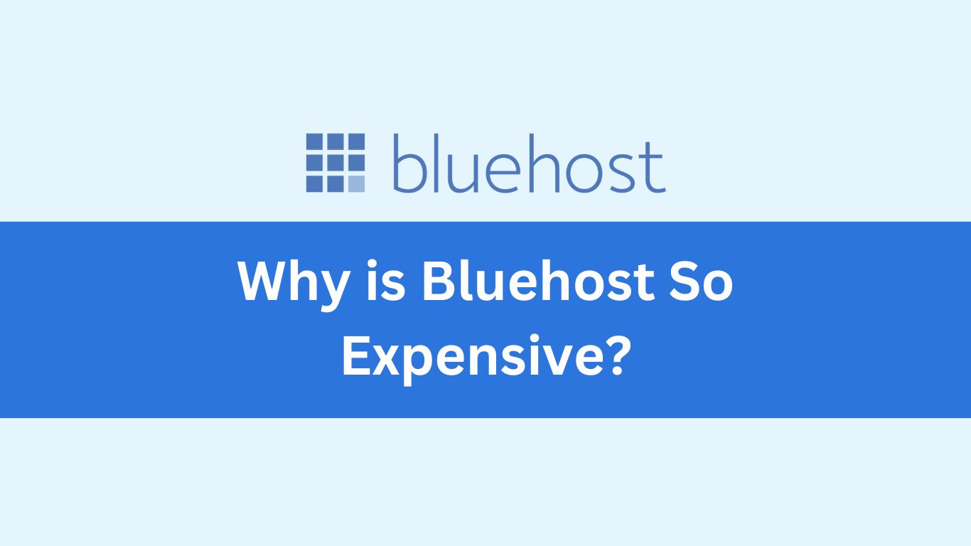 Why is Bluehost So Expensive