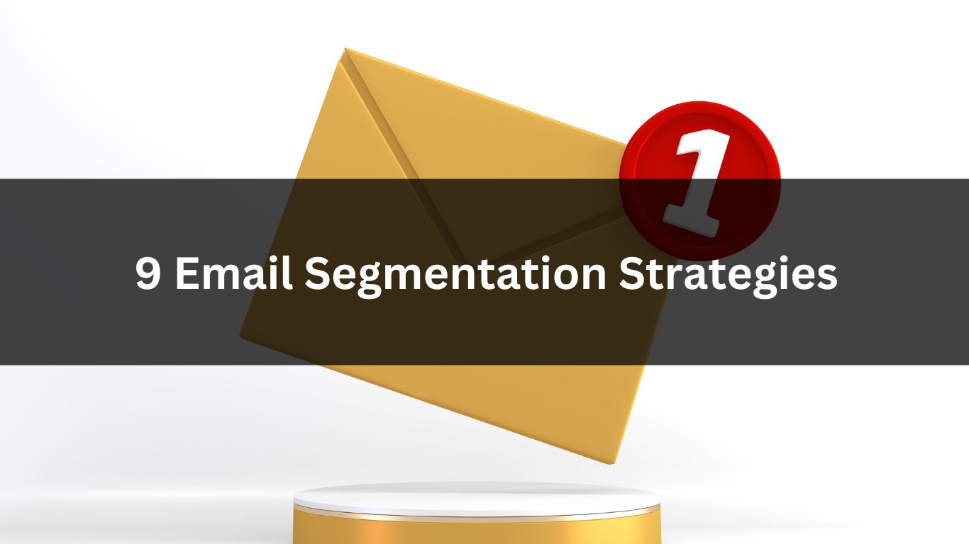9 Email Segmentation Strategies