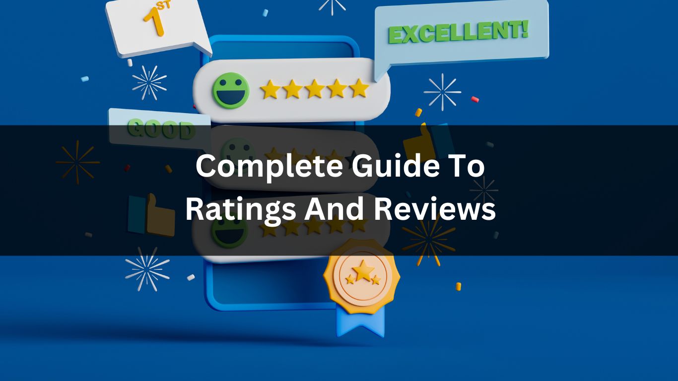 Complete Guide To Ratings And Reviews