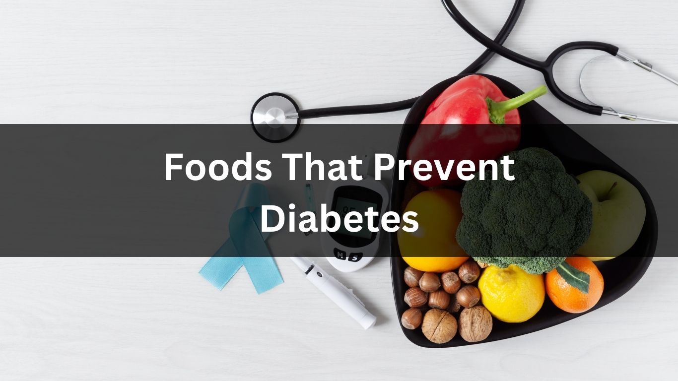 Foods That Prevent Diabetes